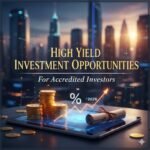 High Yield Investment Opportunities for Accredited Investors 2026